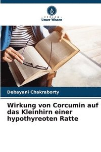 bokomslag Wirkung von Corcumin auf das Kleinhirn einer hypothyreoten Ratte