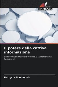 bokomslag Il potere della cattiva informazione