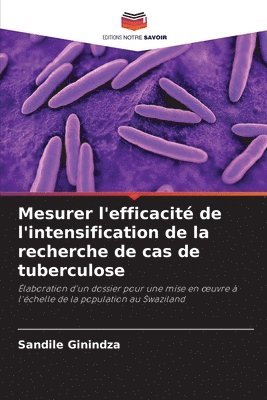 Mesurer l'efficacité de l'intensification de la recherche de cas de tuberculose