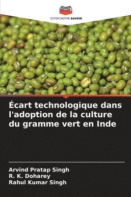Arvind Pratap Singh, R K Doharey, Rahul Kumar Singh, R. K. Doharey - Écart technologique dans l'adoption de la culture du gramme vert en Inde, Häftad