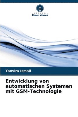 bokomslag Entwicklung von automatischen Systemen mit GSM-Technologie