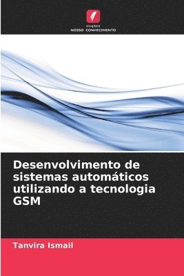 bokomslag Desenvolvimento de sistemas automticos utilizando a tecnologia GSM