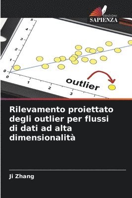 bokomslag Rilevamento proiettato degli outlier per flussi di dati ad alta dimensionalit