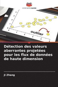 bokomslag Dtection des valeurs aberrantes projetes pour les flux de donnes de haute dimension