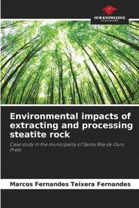 bokomslag Environmental impacts of extracting and processing steatite rock