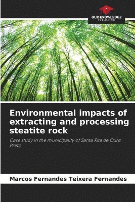 Environmental impacts of extracting and processing steatite rock 1