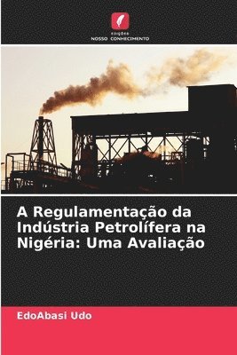 bokomslag A Regulamentação da Indústria Petrolífera na Nigéria