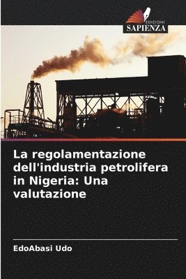 bokomslag La regolamentazione dell'industria petrolifera in Nigeria