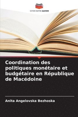 Coordination des politiques montaire et budgtaire en Rpublique de Macdoine 1