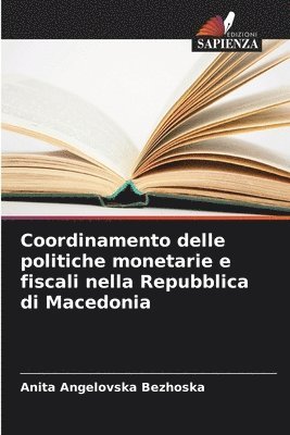 bokomslag Coordinamento delle politiche monetarie e fiscali nella Repubblica di Macedonia