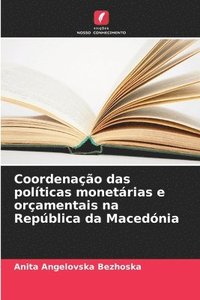 bokomslag Coordenao das polticas monetrias e oramentais na Repblica da Macednia