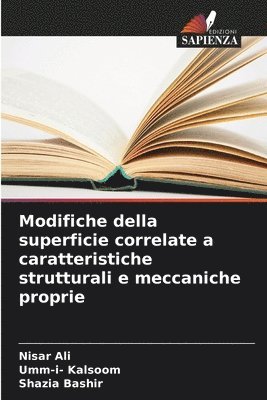 Modifiche della superficie correlate a caratteristiche strutturali e meccaniche proprie 1