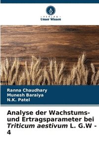 bokomslag Analyse der Wachstums- und Ertragsparameter bei Triticum aestivum L. G.W - 4