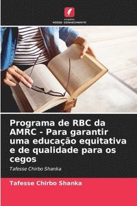 bokomslag Programa de RBC da AMRC - Para garantir uma educao equitativa e de qualidade para os cegos