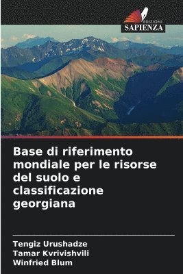 bokomslag Base di riferimento mondiale per le risorse del suolo e classificazione georgiana