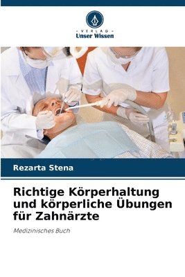 bokomslag Richtige Krperhaltung und krperliche bungen fr Zahnrzte