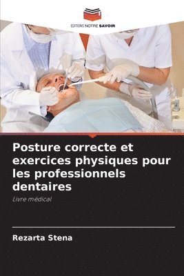 bokomslag Posture correcte et exercices physiques pour les professionnels dentaires