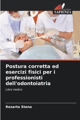 bokomslag Postura corretta ed esercizi fisici per i professionisti dell'odontoiatria