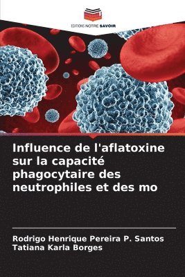 Influence de l'aflatoxine sur la capacit phagocytaire des neutrophiles et des mo 1