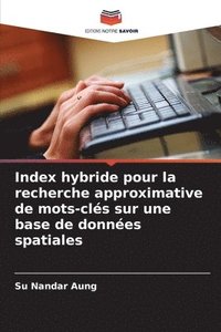 bokomslag Index hybride pour la recherche approximative de mots-cls sur une base de donnes spatiales