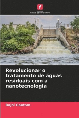 bokomslag Revolucionar o tratamento de guas residuais com a nanotecnologia