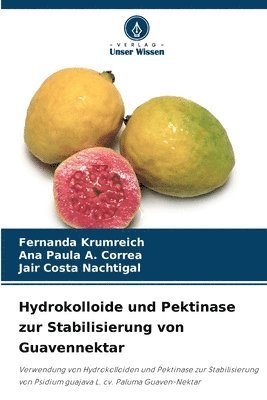 bokomslag Hydrokolloide und Pektinase zur Stabilisierung von Guavennektar