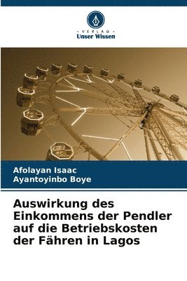 bokomslag Auswirkung des Einkommens der Pendler auf die Betriebskosten der Fhren in Lagos