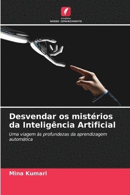 bokomslag Desvendar os mistrios da Inteligncia Artificial