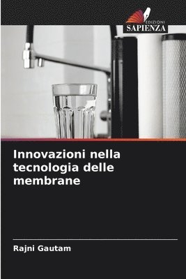 Rajni Gautam - Innovazioni nella tecnologia delle membrane, Häftad