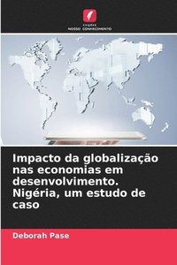 bokomslag Impacto da globalizao nas economias em desenvolvimento. Nigria, um estudo de caso