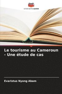 bokomslag Le tourisme au Cameroun - Une tude de cas