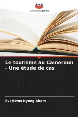 bokomslag Le tourisme au Cameroun - Une tude de cas