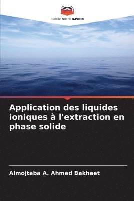 bokomslag Application des liquides ioniques  l'extraction en phase solide