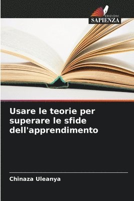 Chinaza Uleanya - Usare le teorie per superare le sfide dell'apprendimento, Häftad