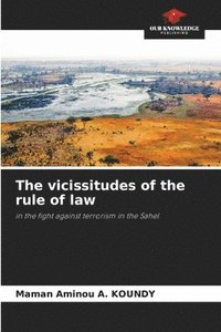 bokomslag The vicissitudes of the rule of law