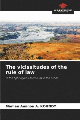 bokomslag The vicissitudes of the rule of law