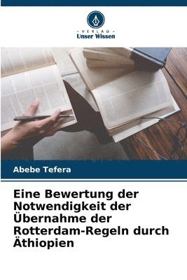 Eine Bewertung der Notwendigkeit der Übernahme der Rotterdam-Regeln durch Äthiopien