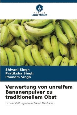 bokomslag Verwertung von unreifem Bananenpulver zu traditionellem Obst