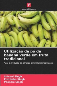 bokomslag Utilizao de p de banana verde em fruta tradicional