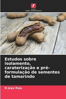 bokomslag Estudos sobre isolamento, caraterizao e pr-formulao de sementes de tamarindo