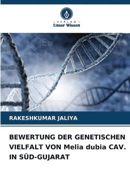 bokomslag BEWERTUNG DER GENETISCHEN VIELFALT VON Melia dubia CAV. IN SÜD-GUJARAT