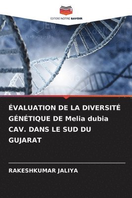 bokomslag ÉVALUATION DE LA DIVERSITÉ GÉNÉTIQUE DE Melia dubia CAV. DANS LE SUD DU GUJARAT