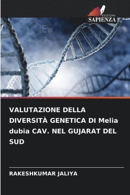 bokomslag VALUTAZIONE DELLA DIVERSIT GENETICA DI Melia dubia CAV. NEL GUJARAT DEL SUD