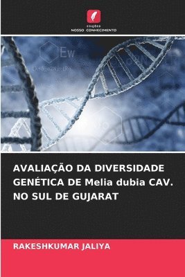 bokomslag AVALIAO DA DIVERSIDADE GENTICA DE Melia dubia CAV. NO SUL DE GUJARAT