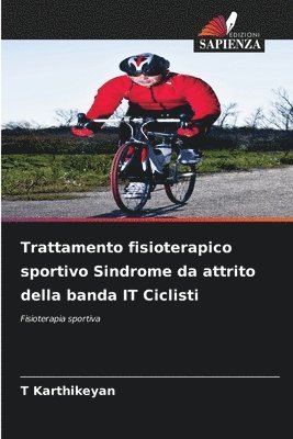 bokomslag Trattamento fisioterapico sportivo Sindrome da attrito della banda IT Ciclisti