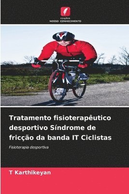 bokomslag Tratamento fisioteraputico desportivo Sndrome de frico da banda IT Ciclistas