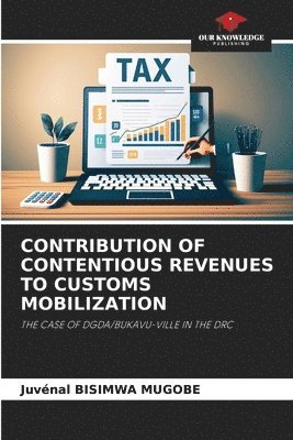 bokomslag Contribution of Contentious Revenues to Customs Mobilization