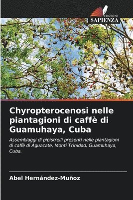 bokomslag Chyropterocenosi nelle piantagioni di caff di Guamuhaya, Cuba