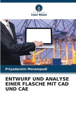 bokomslag Entwurf Und Analyse Einer Flasche Mit CAD Und Cae