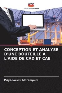 bokomslag Conception Et Analyse d'Une Bouteille  l'Aide de CAD Et Cae